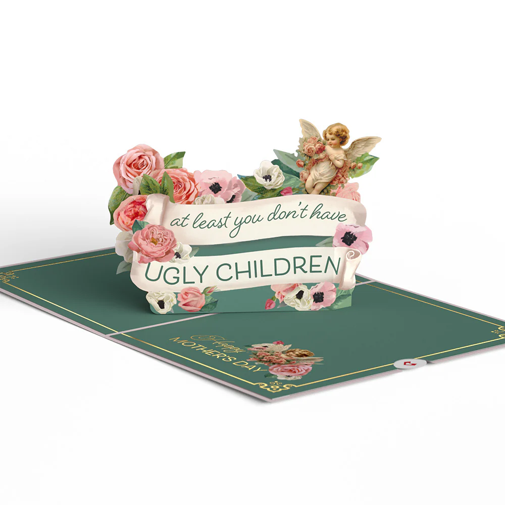 At Least You Don't Have Ugly Children Mother's Day Pop-Up Card - Image 4